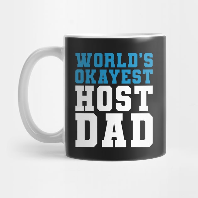 Host Dad Birthday Present World's Okayest Host Dad by PodDesignShop